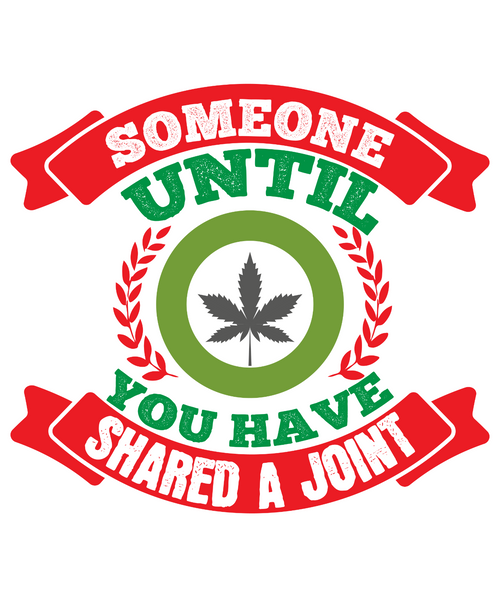 Don t judge someone until you have shared a joint with them Poster Canvas Movie