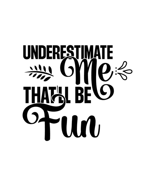 Underestimate Me That'll Be Fun-01 (9) Poster Canvas Movie Film Print A0 A1 A2 A