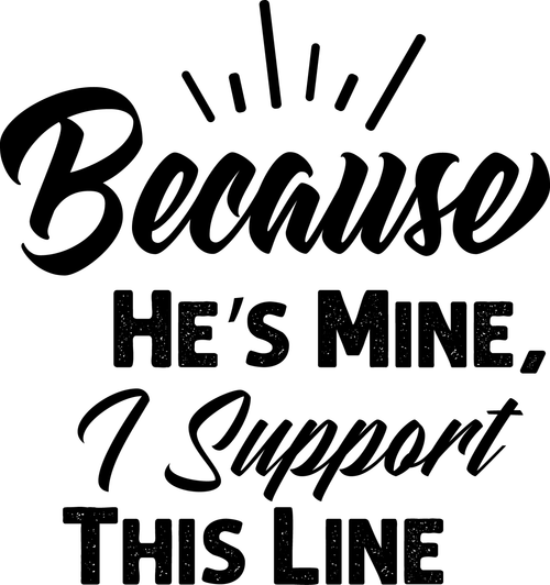 Because He s Mine, I Support This Line-01 Poster Canvas Movie Film Print A0 A1 A