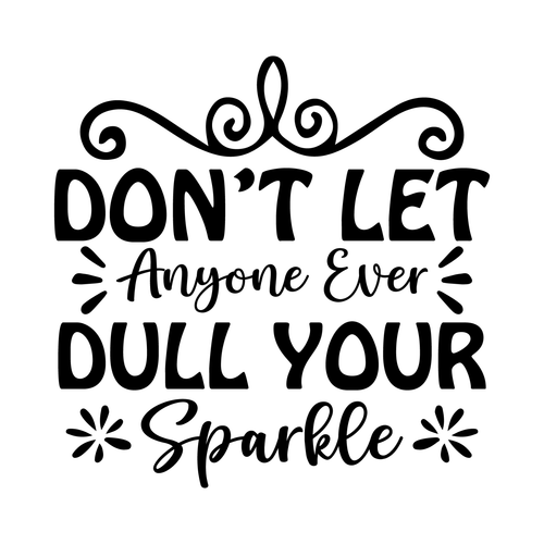 Dont Let Anyone Ever Dull Your Sparkle-01 Poster Canvas Movie Film Print A0 A1 A