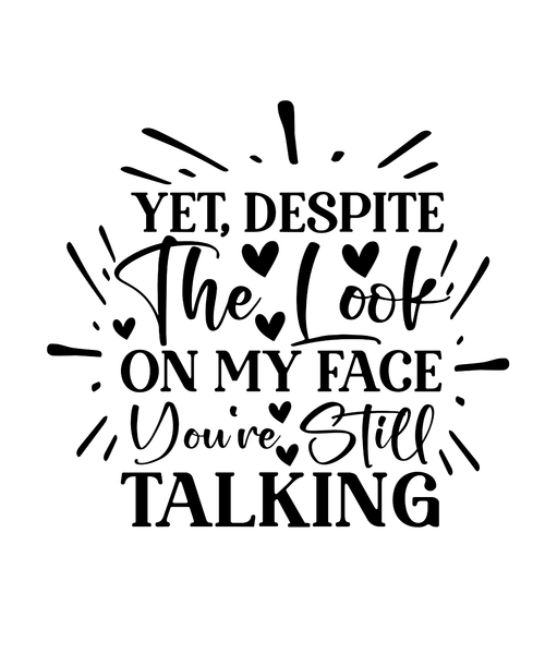 Yet, Despite The Look On My Face You're Still Talking-01 (6) Poster Canvas Movie
