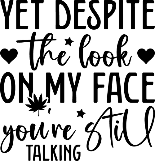 Yet Despite The Look On My Face You're Still Talking Poster Canvas Movie Film Pr