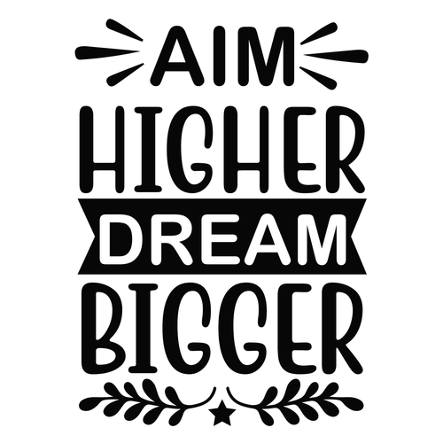 aim higher dream bigger-01 (2) Fun Gift Poster Canvas Print A0 A1 A2 A3 A4 A5 A6