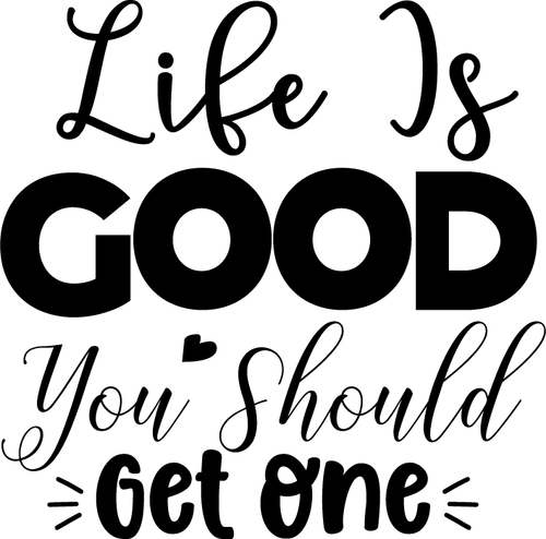 Life Is Good You Should Get One Poster Canvas Movie Film Print A0 A1 A2 A3 A4 A5