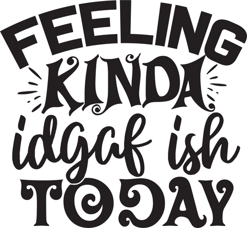 feeling kinda idgaf ish today (2) Poster Canvas Movie Film Print A0 A1 A2 A3 A4