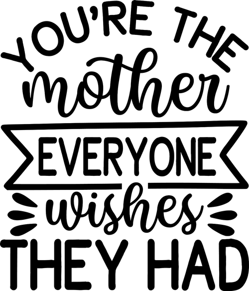 2.-Youre-The-Mother-Everyone-Wishes-They-Had Poster Canvas Movie Film Print A0 A