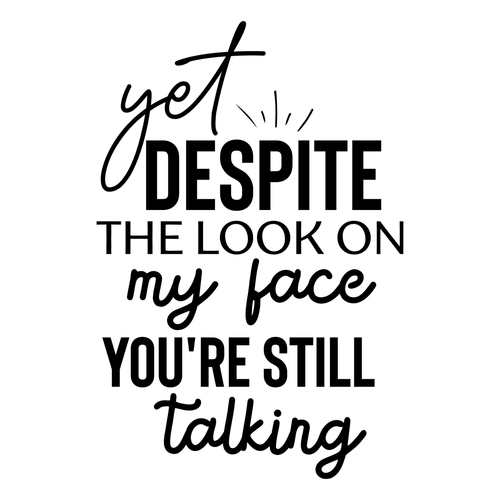 Yet Despite the Look on My Face You're still talking-01 Poster Canvas Movie Film