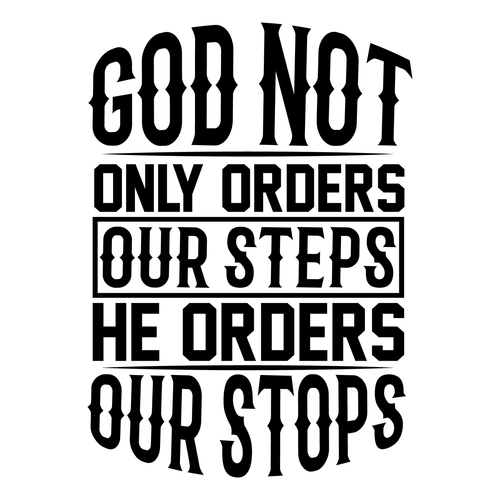 God not only orders our steps, He orders our stops-01 Poster Canvas Movie Film P
