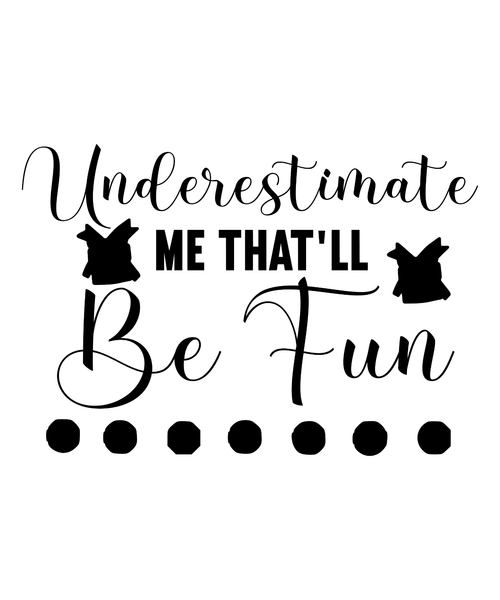 Underestimate Me That'll Be Fun-01 (4) Poster Canvas Movie Film Print A0 A1 A2 A