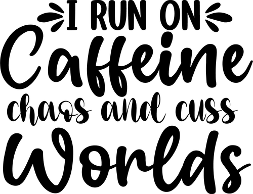 i run on caffeine chaos and cuss worlds Poster Text for you Canvas Print A0 A1 A