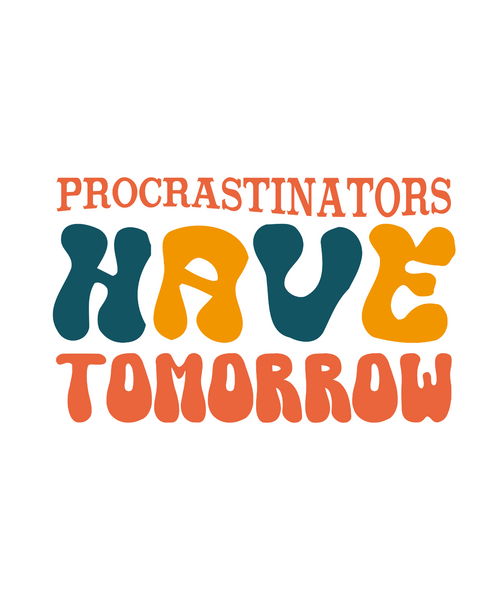 procrastinators have tomorrow-01 (2) Poster Canvas Movie Film Print A0 A1 A2 A3