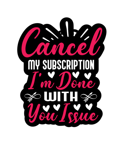 Cancel My Subscription Im Done With You Issue-01 Poster Canvas Movie Film Print
