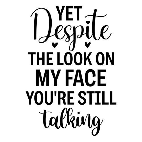 Yet, Despite the Look on My Face You're still talking-01 (2) Poster Canvas Movie