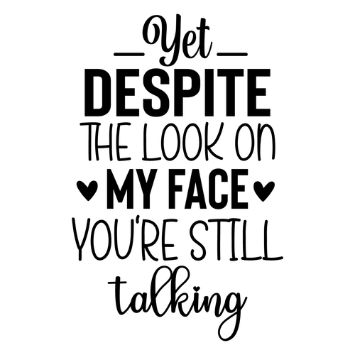 Yet Despite the Look on My Face You're still talking-01 (6) Poster Canvas Movie