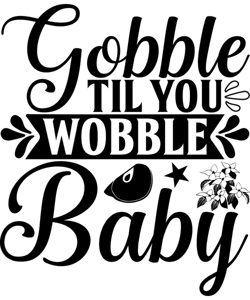 Gobble til you wobble baby-01 (2) Poster Canvas Movie Film Print A0 A1 A2 A3 A4