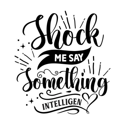 Shock me say something intelligent-01 (4) Poster Personalized Canvas Movie Film