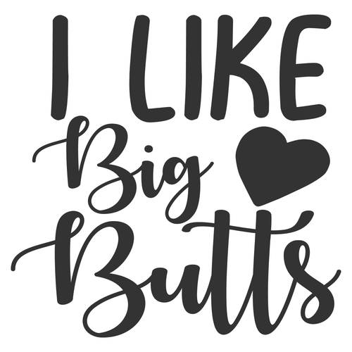 I Like Big Butts-01 Funny Poster Creative Canvas Print A0 A1 A2 A3 A4 A5 A6 Art