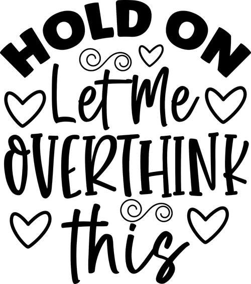 Hold on let me overthink this (8) Poster Canvas Movie Film Print A0 A1 A2 A3 A4