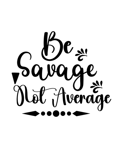 Be Savage Not Average-01 (2) Poster Canvas Movie Film Print A0 A1 A2 A3 A4 A5 A6