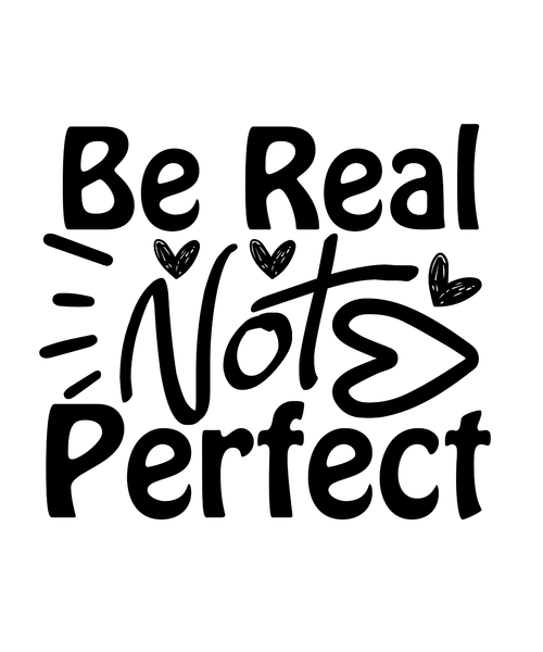 Be Real Not Perfect-01 (3) Poster Canvas Movie Film Print A0 A1 A2 A3 A4 A5 A6 A