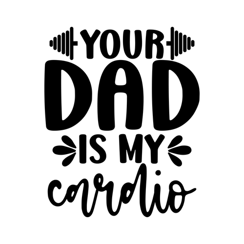 Your Dad is My Cardio-01 Poster Canvas Movie Film Print A0 A1 A2 A3 A4 A5 A6 Art