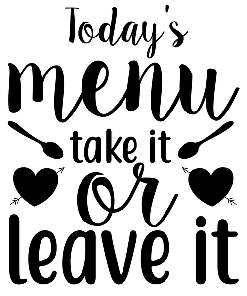 Todays menu has two choices take it or leave it-01 Poster Canvas Movie Film Prin