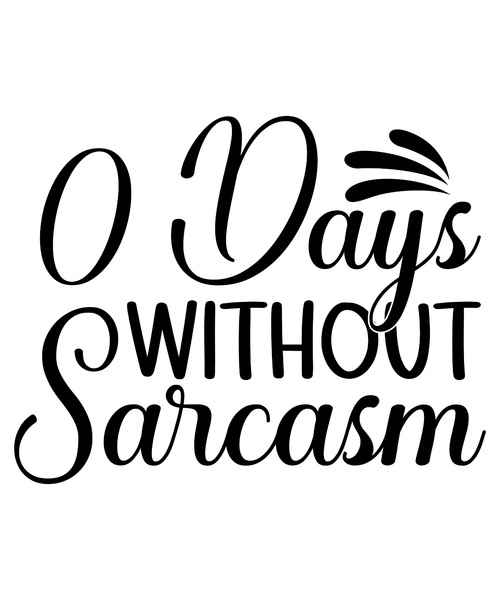 0 Days Without Sarcasm-01 (5) Poster Canvas Movie Film Print A0 A1 A2 A3 A4 A5 A