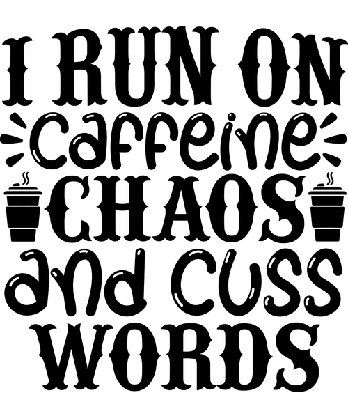 I run on caffeine chaos and cuss words-01 (3) Poster Text for you Canvas Print A