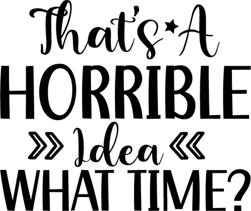 That's A Horrible Idea What Time Poster Canvas Movie Film Print A0 A1 A2 A3 A4 A