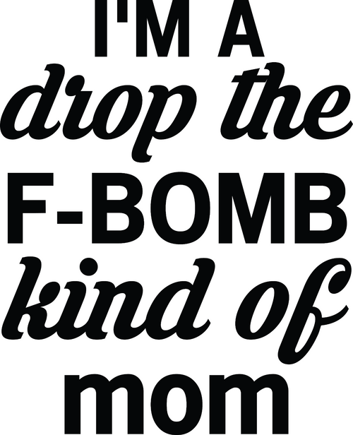 I'm a Drop the F-Bomb kind of mom Poster Canvas Movie Film Print A0 A1 A2 A3 A4