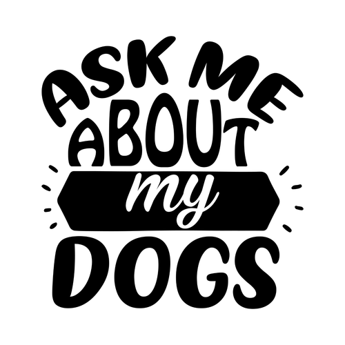 ask me about my dogs-01 Poster Canvas Movie Film Print A0 A1 A2 A3 A4 A5 A6 Art
