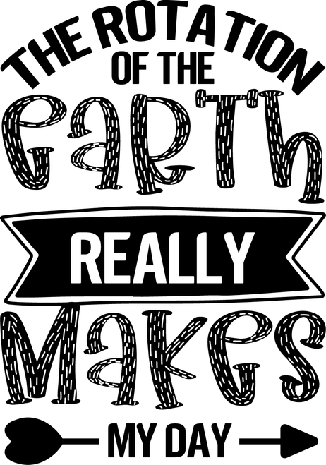 The Rotation Of The Earth Really Makes My Day Poster Canvas Movie Film Print A0