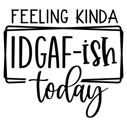 Feeling kinda idgaf ish today Poster Canvas Movie Film Print A0 A1 A2 A3 A4 A5 A