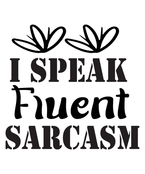 I Speak Fluent Sarcasm-01 (31) Poster Text for you Canvas Print A0 A1 A2 A3 A4 A