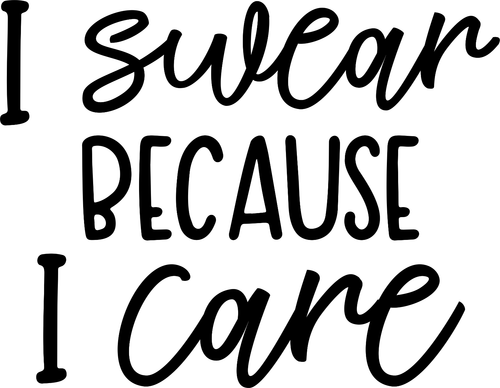 I swear because I care (2) Funny Poster Creative Canvas Print A0 A1 A2 A3 A4 A5