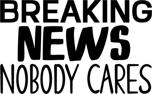 Breaking News Nobody Cares Poster Canvas Movie Film Print A0 A1 A2 A3 A4 A5 A6 A