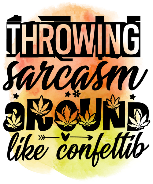 Throwing sarcasm around like confetti-01 (11) Poster Canvas Movie Film Print A0