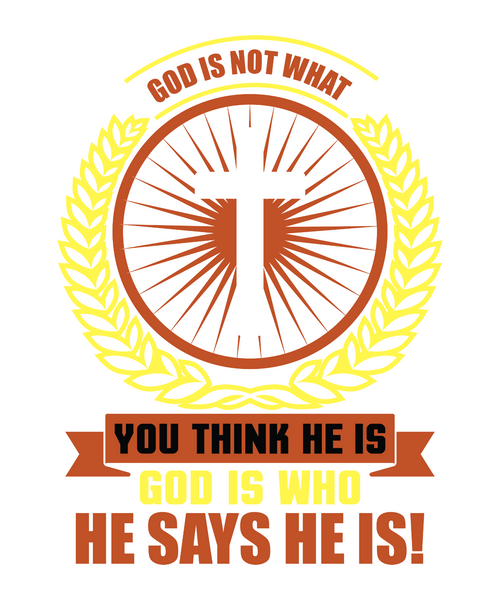 God Is Not What You Think He Is. God Is Who He Says He Is!-01 Poster Canvas Movi