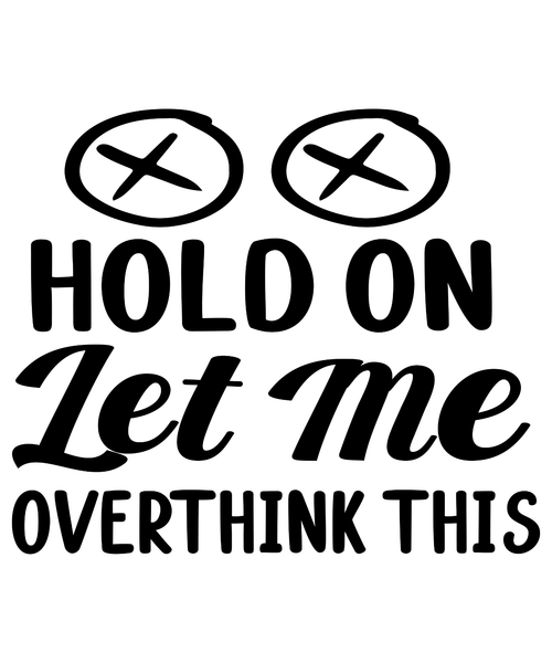 Hold on Let Me Overthink This-01 (23) Poster Canvas Movie Film Print A0 A1 A2 A3