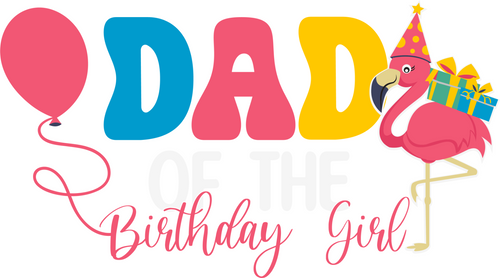 A220318-30-Flamingo-Dad-Of-The-Birthday-Girl (2) Poster Canvas Movie Film Print