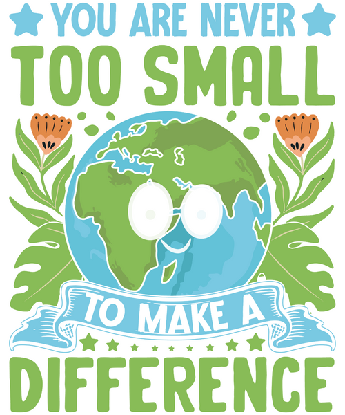 16-You-Are-Never-Too-Small-To-Make-A-Difference Poster Canvas Movie Film Print A