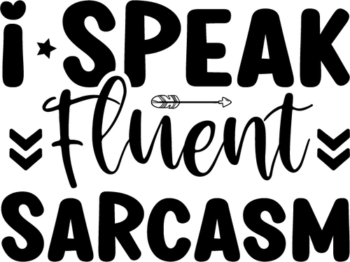 I Speak Fluent Sarcasm (3) Poster Text for you Canvas Print A0 A1 A2 A3 A4 A5 A6