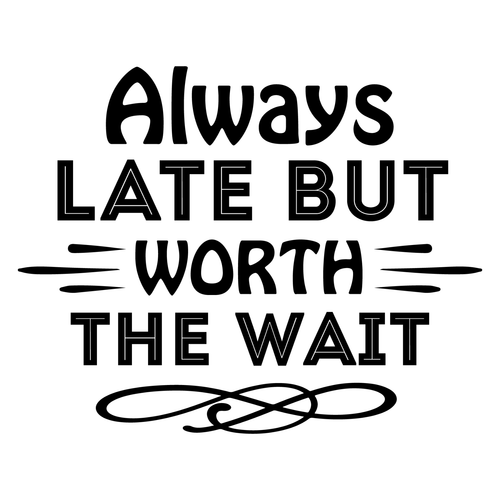 Always late but worth the wait 5-01 Poster Canvas Movie Film Print A0 A1 A2 A3 A