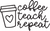 Coffee Teach Repeat (2) Poster Canvas Movie Film Print A0 A1 A2 A3 A4 A5 A6 Art
