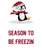 Tis the season to be freezin-01 (2) Poster Canvas Movie Film Print A0 A1 A2 A3 A