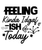 Feeling Kinda Idgaf -ish Today-01 Poster Canvas Movie Film Print A0 A1 A2 A3 A4