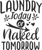 Laundry today or naked tomorrow Poster Canvas Movie Film Print A0 A1 A2 A3 A4 A5