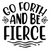 Go Forth and Be Fierce Poster Canvas Movie Film Print A0 A1 A2 A3 A4 A5 A6 Art W