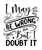 I May Be Wrong But I Doubt It-01 (8) Poster Text for you Canvas Print A0 A1 A2 A