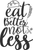 Eat better not less Poster Canvas Movie Film Print A0 A1 A2 A3 A4 A5 A6 Art Wall